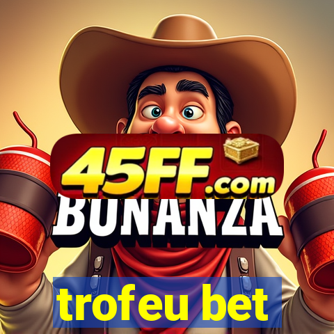 trofeu bet